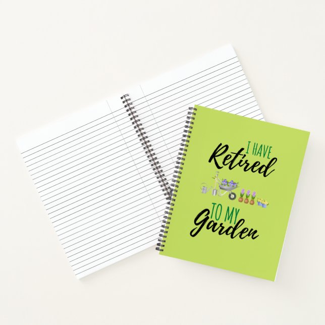 I Have Retired To My Garden Funny Retiree Notebook (Inside)