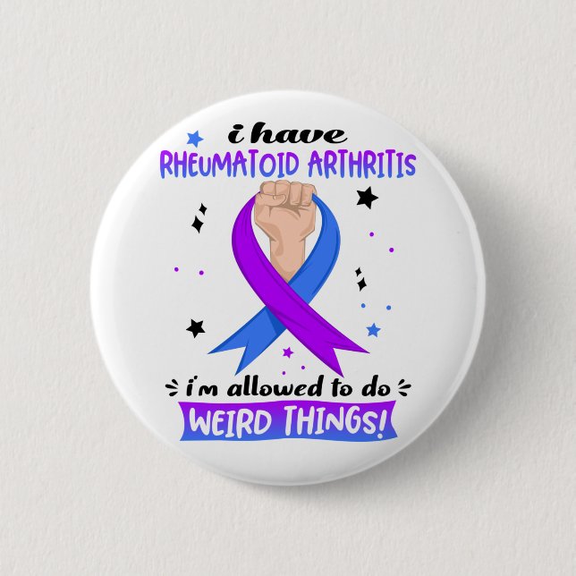 I Have Rheumatoid Arthritis I'm Allowed To Do  Button (Front)