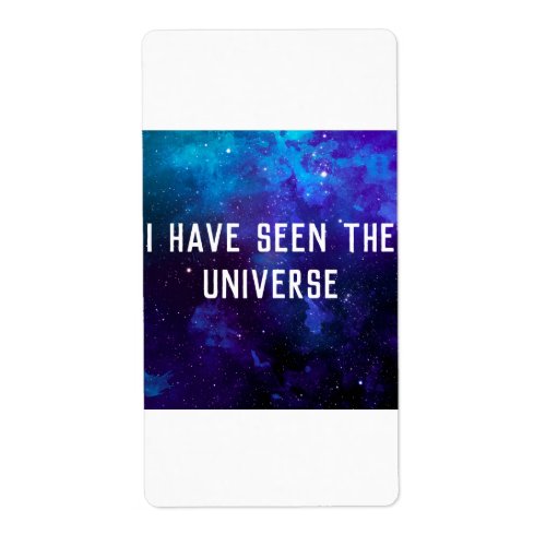 I have Seen The Universe Label
