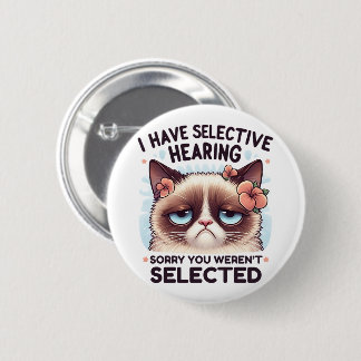 I Have Selective Hearing Funny Cat Lover Gift  Button