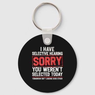 I Have Selective Hearing Funny Sarcastic Dad Grand Keychain