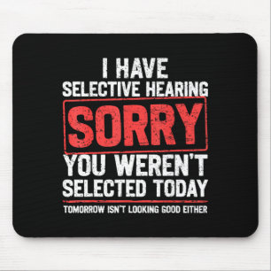 I Have Selective Hearing Funny Sarcastic Dad Grand Mouse Pad
