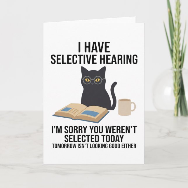 I Have Selective Hearing Funny Sarcastic Dad Joke Card (Front)