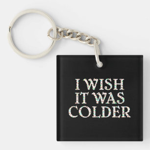 i have selective hearing i'm sorry you were not se keychain