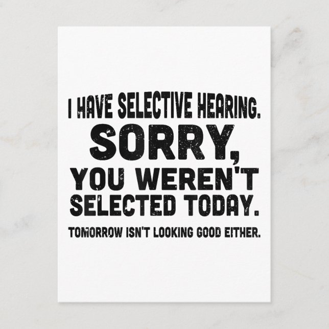 I Have Selective Hearing Sorry You Weren't Selecte Enclosure Card (Front)