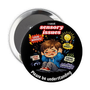 I have sensory issues Pin Button Badge
