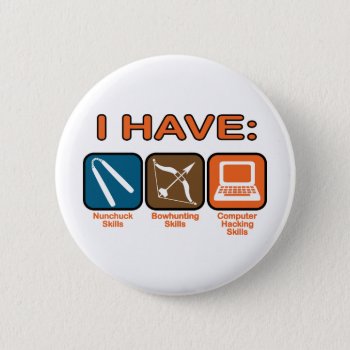 I Have Skills Napoleon Dynamite Button by raggedshirts at Zazzle
