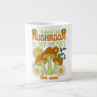 I Have So Mushroom in My Heart For You Giant Coffee Mug
