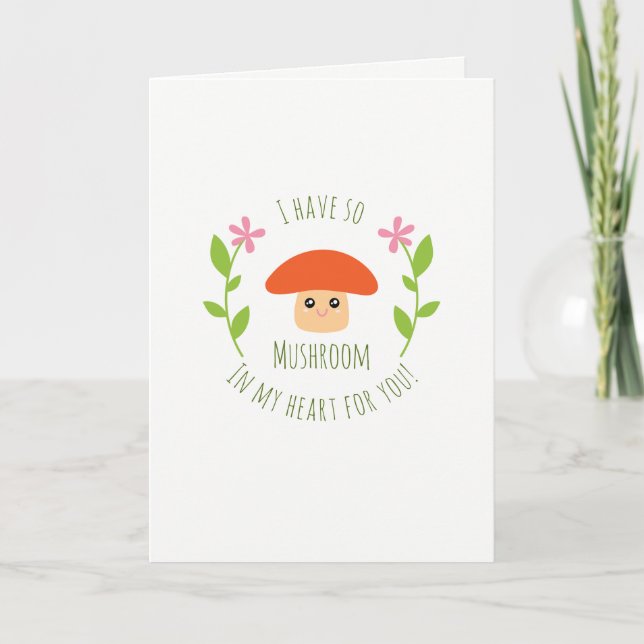 I Have So Mushroom In My Heart Valentine's Day Holiday Card (Front)