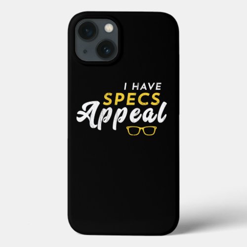 I Have Specs Appeal Funny Optometry Eye Glasses Pu iPhone 13 Case