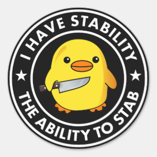 I Have Stability Ability To Stab Funny Classic Round Sticker