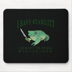 I Have Stability Ability To Stab Funny Frog Japane Mouse Pad