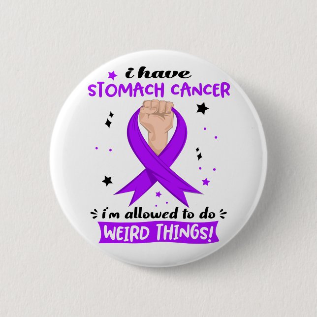 I Have Stomach Cancer I'm Allowed To Do Weird Thin Button (Front)