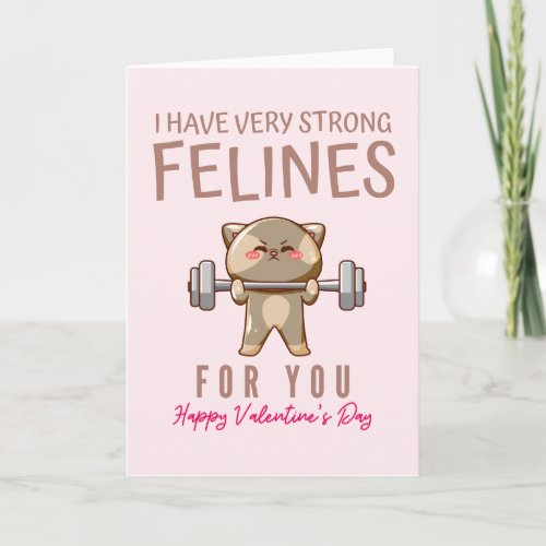 I Have Strong Felines For You Funny Valentines Day Holiday Card