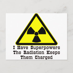I Have Superpowers The Radiation Keeps Them Postcard