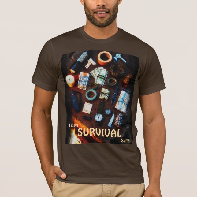I Have Survival Skills Prepper Survivalist Design T-Shirt (Front)