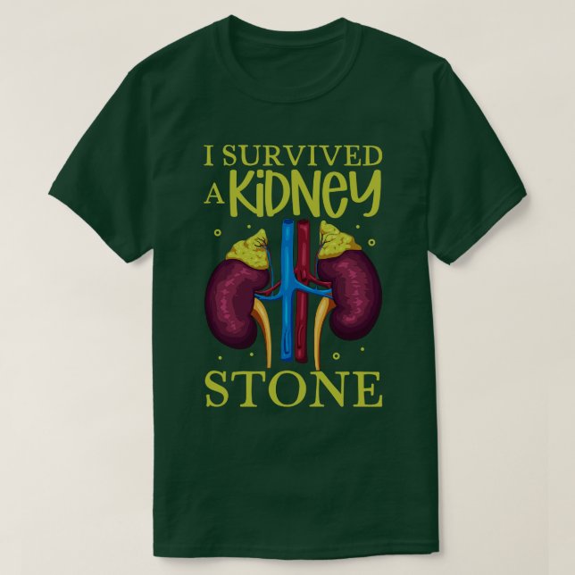 I have survived a kidney stone T-Shirt (Design Front)