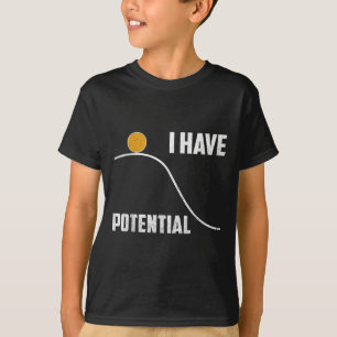 I Have Tential Funny Physics Teacher Science  T-Shirt