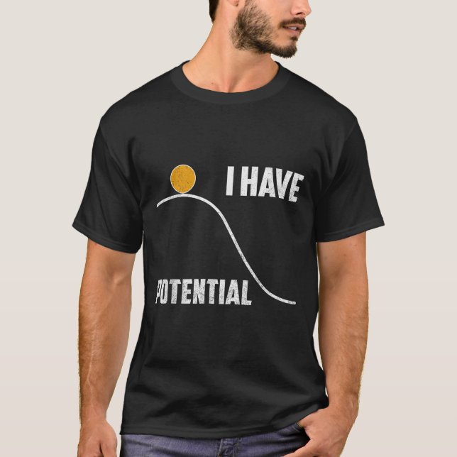 I Have Tential Funny Physics Teacher Science  T-Shirt (Front)