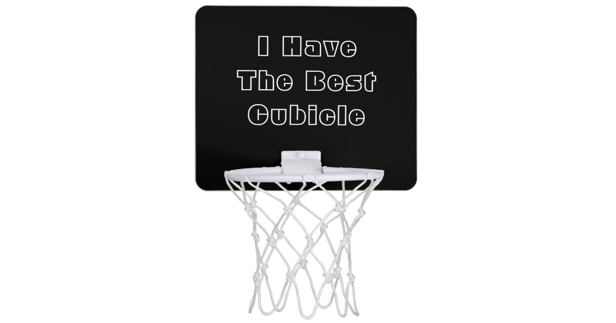I Have The Best Cubicle Black White Custom Mini Basketball Hoop
