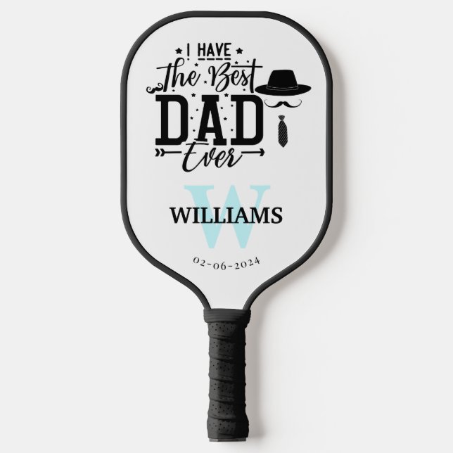 i have the best dad ever pickleball paddle (Front)