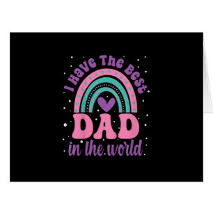 I Have The Best Dad In The World Toddler Girl Fath Cards