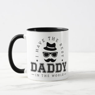 "I Have The Best Daddy In The World" Mug