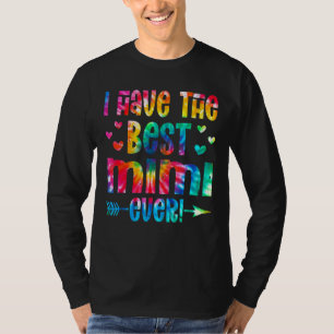 I Have The Best Mimi Ever Tie Dye Mother's Day T-Shirt