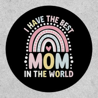 I Have The Best Mom In The World Boho Rainbow Patch