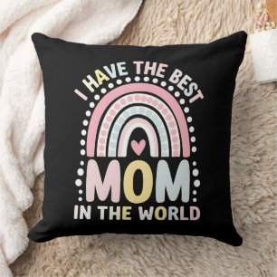I Have The Best Mom In The World Boho Rainbow Throw Pillow