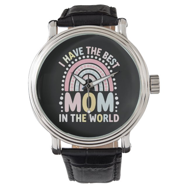 I Have The Best Mom In The World Boho Rainbow Watch (Front)