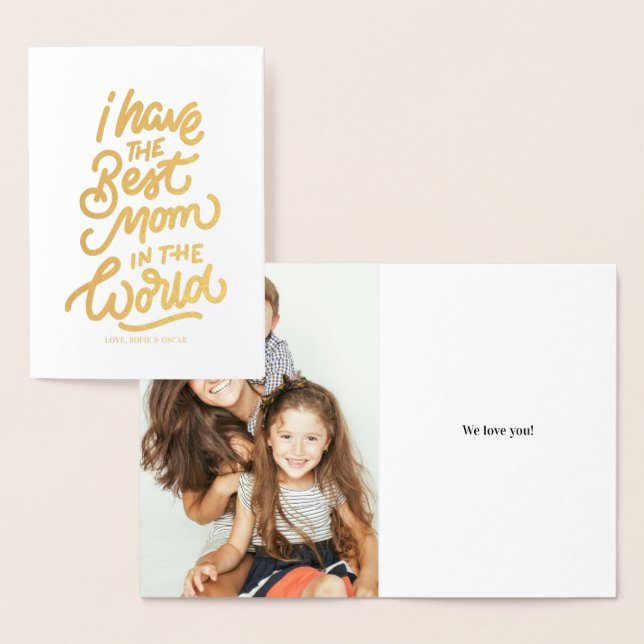 I have the best mom in the world!  Mother's Day Foil Card (Display)