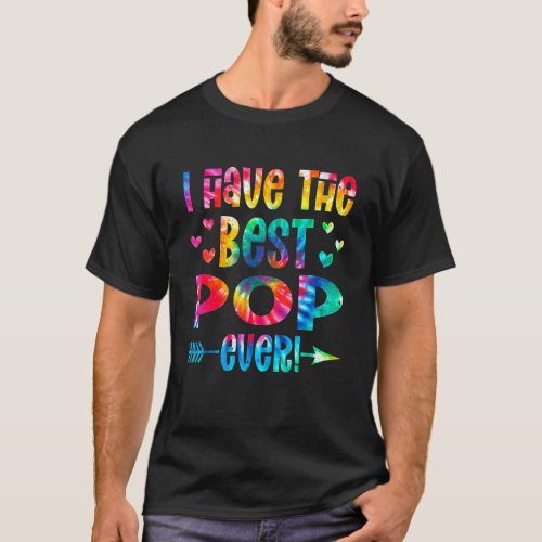 I Have The Best Pop Ever  Tie Dye Fathers Day T_Shirt
