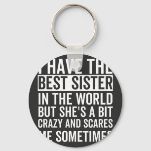 I have the best sister in the world keychain