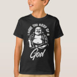 I Have The Body Of A God Buddha Funny Fat Guy And  T-Shirt