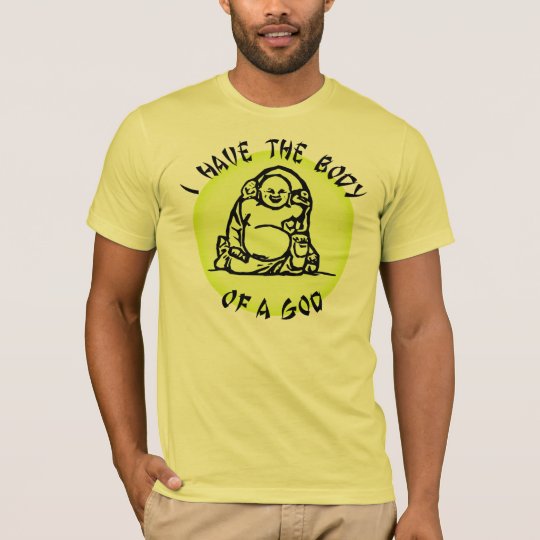I HAVE THE BODY OF A GOD T-Shirt