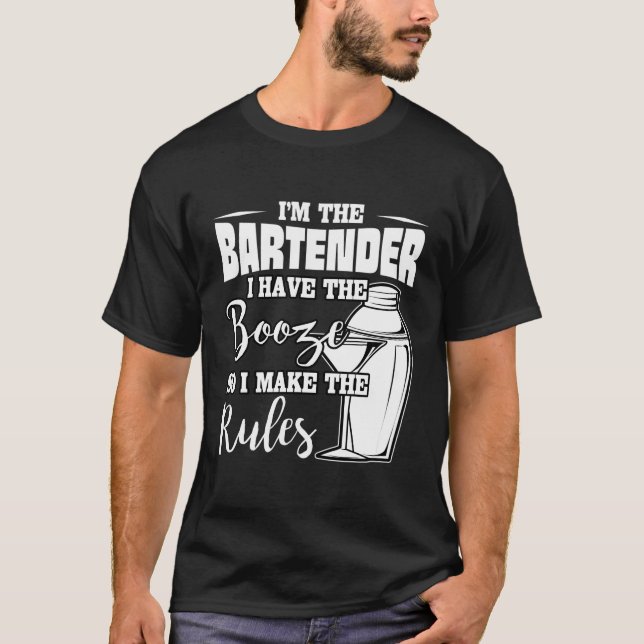 I Have The Booze I Make The Rules I'M The Bender T-Shirt (Front)