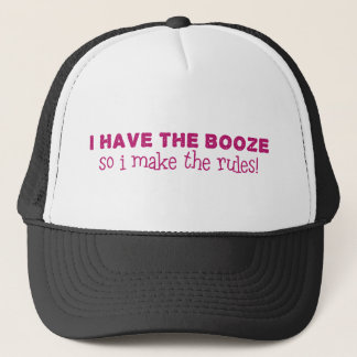 I Have The Booze, I Make The Rules Trucker Hat