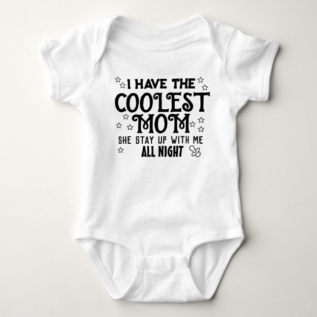 I Have the Coolest Mom Baby bodysuits (Front)