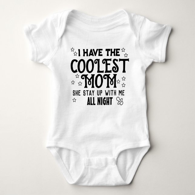 I Have the Coolest Mom Baby bodysuits (Front)