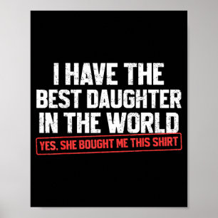 I Have The Daughter Funny Dad Daddy Papa Mom Mama Poster