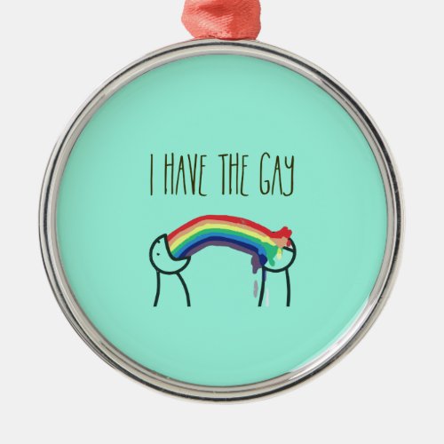 I have the gay meme metal ornament