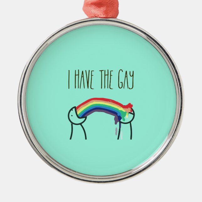 I have the gay meme metal ornament (Front)