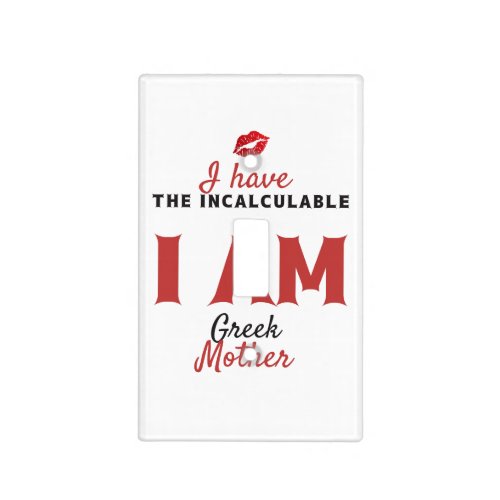 I have the incalculable I am a Greek mother 3 Rin Light Switch Cover