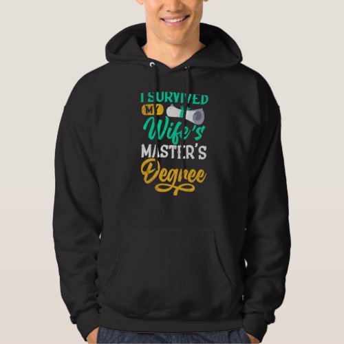 I Have The Master S Degree Survived My Wife Master Hoodie