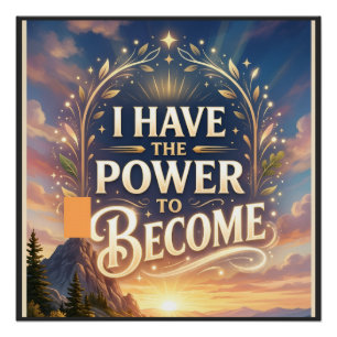 I Have the Power to Become Poster