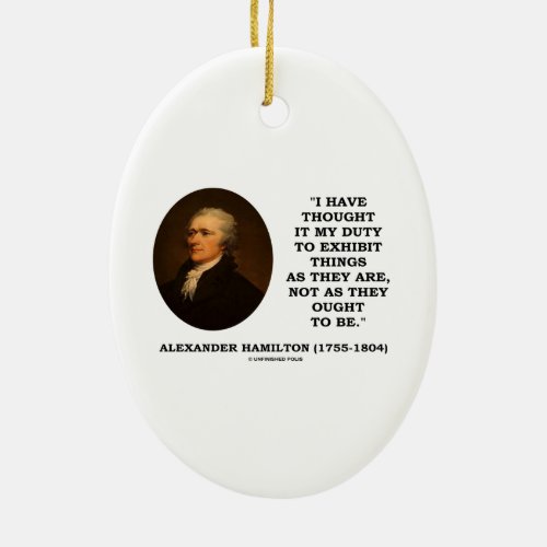 I Have Thought It My Duty Exhibit Realist Hamilton Ceramic Ornament