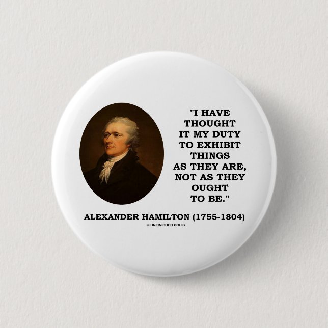I Have Thought It My Duty To Exhibit Things Quote Pinback Button (Front)