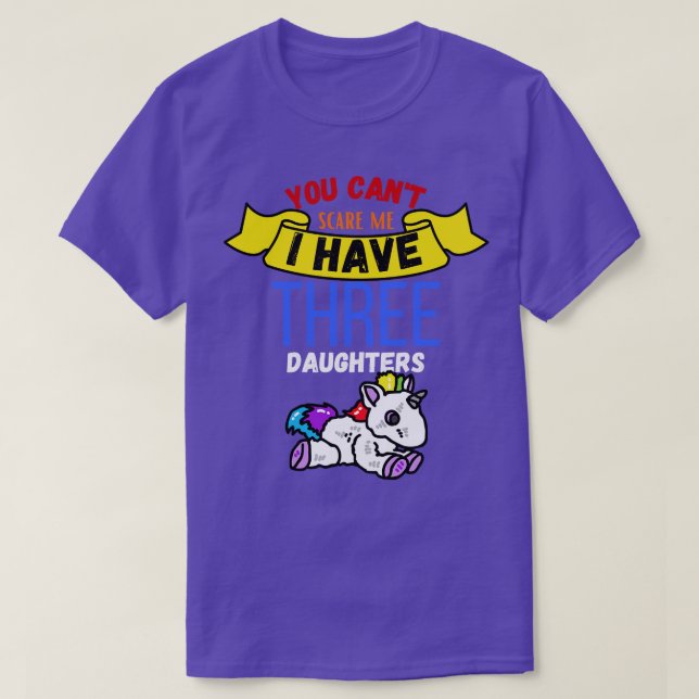 I Have Three Daugthers T-Shirt (Design Front)