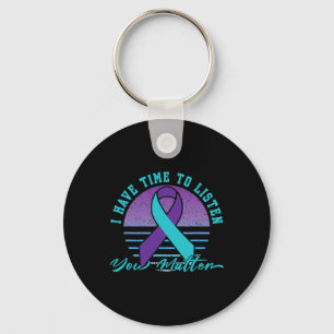 I Have Time Listen You Problem Suicide Prevention Keychain